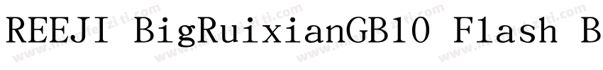REEJI BigRuixianGB10 Flash Bold字体转换